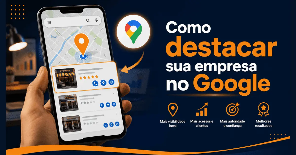 Google Meu Negócio: 7 ajustes para aparecer primeiro no Maps
